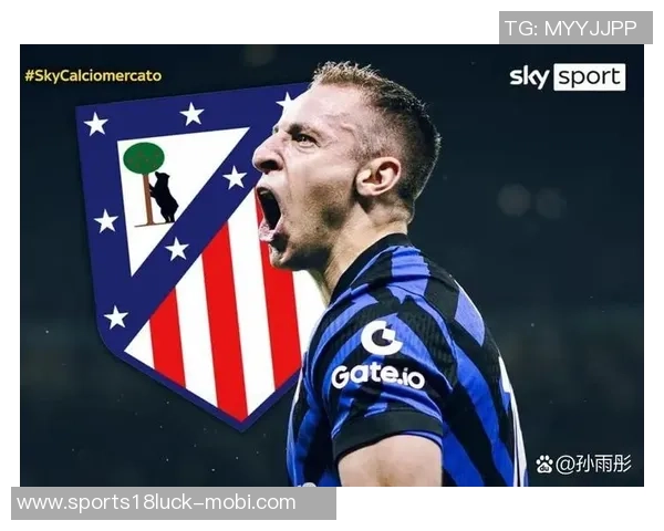 国米与马竞洽谈弗拉泰西与冈萨雷斯互换交易事宜 国米与马竞洽谈弗拉泰西与冈萨雷斯互换交易事宜